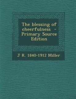 Couverture_The blessing of cheerfulness  - Primary Source Edition
