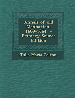 Front cover_Annals of Old Manhattan, 1609-1664