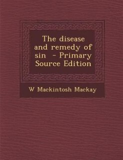 Couverture_The disease and remedy of sin  - Primary Source Edition