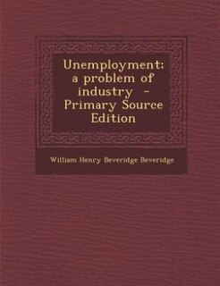 Unemployment; a problem of industry