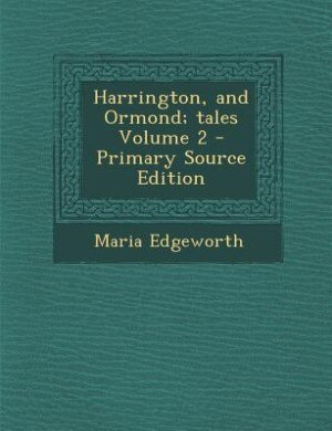 Front cover_Harrington, and Ormond; tales Volume 2 - Primary Source Edition