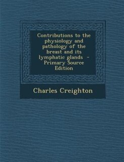 Front cover_Contributions to the physiology and pathology of the breast and its lymphatic glands