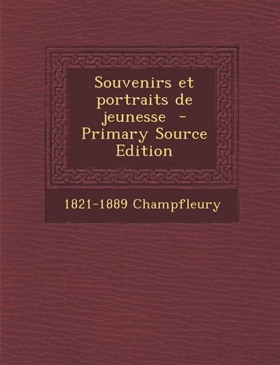 Front cover_Souvenirs et portraits de jeunesse  - Primary Source Edition