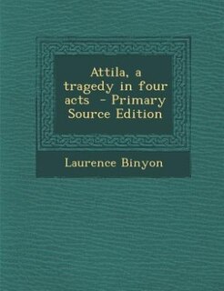 Front cover_Attila, a tragedy in four acts  - Primary Source Edition