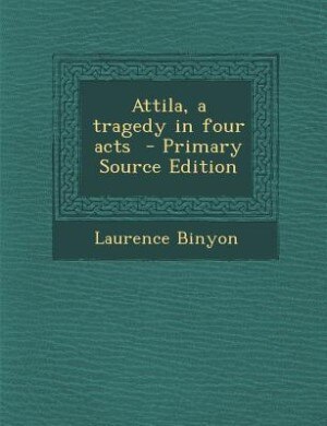 Front cover_Attila, a tragedy in four acts  - Primary Source Edition