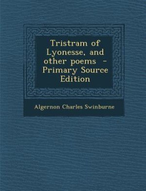 Couverture_Tristram of Lyonesse, and other poems  - Primary Source Edition