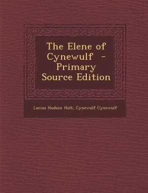 Couverture_The Elene of Cynewulf  - Primary Source Edition