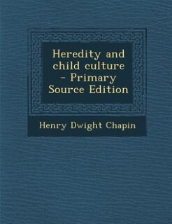 Front cover_Heredity and child culture  - Primary Source Edition