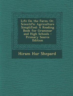 Front cover_Life On the Farm; Or, Scientific Agriculture Simplified