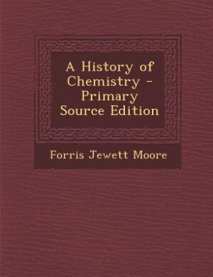A History of Chemistry - Primary Source Edition