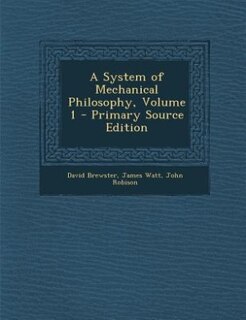 Front cover_A System of Mechanical Philosophy, Volume 1 - Primary Source Edition
