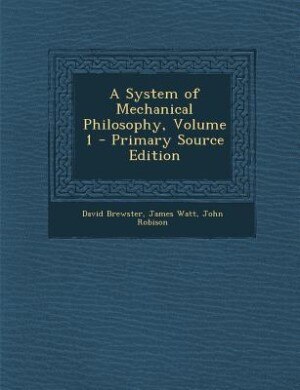 Front cover_A System of Mechanical Philosophy, Volume 1 - Primary Source Edition