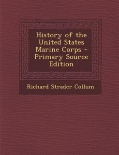 Front cover_History of the United States Marine Corps - Primary Source Edition
