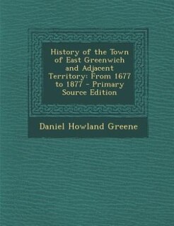 Front cover_History of the Town of East Greenwich and Adjacent Territory