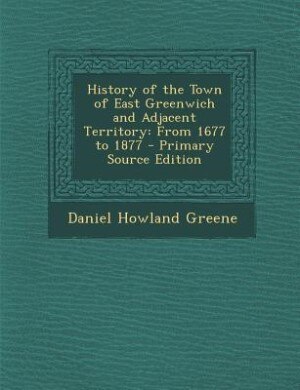 Front cover_History of the Town of East Greenwich and Adjacent Territory