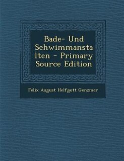 Couverture_Bade- Und Schwimmanstalten - Primary Source Edition