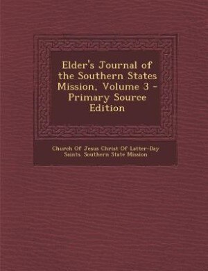 Front cover_Elder's Journal of the Southern States Mission, Volume 3 - Primary Source Edition
