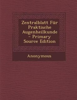 Front cover_Zentralblatt Für Praktische Augenheilkunde - Primary Source Edition
