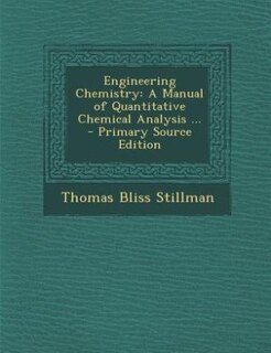 Engineering Chemistry: A Manual of Quantitative Chemical Analysis ... - Primary Source Edition