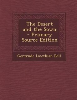Couverture_The Desert and the Sown - Primary Source Edition