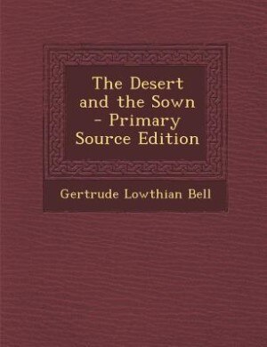 Couverture_The Desert and the Sown - Primary Source Edition