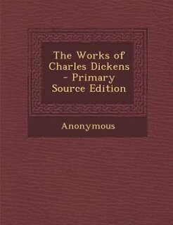 Couverture_The Works of Charles Dickens - Primary Source Edition