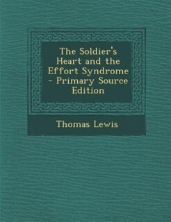 Couverture_The Soldier's Heart and the Effort Syndrome - Primary Source Edition