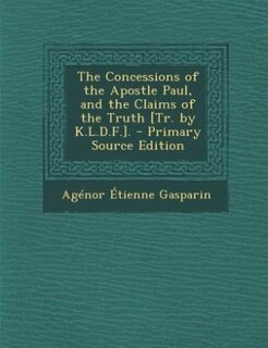 Couverture_The Concessions of the Apostle Paul, and the Claims of the Truth [Tr. by K.L.D.F.].