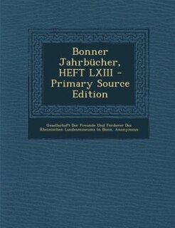 Couverture_Bonner Jahrbücher, HEFT LXIII - Primary Source Edition