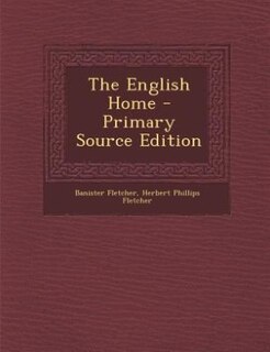 Front cover_The English Home - Primary Source Edition