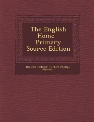 Front cover_The English Home - Primary Source Edition