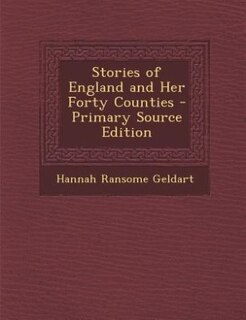 Couverture_Stories of England and Her Forty Counties - Primary Source Edition