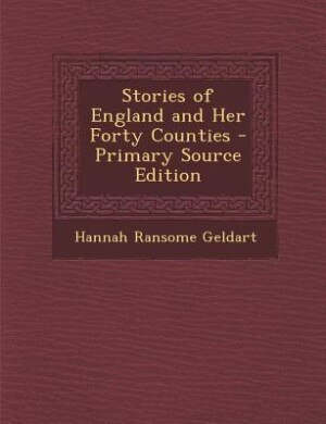 Couverture_Stories of England and Her Forty Counties - Primary Source Edition