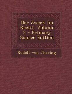 Der Zweck Im Recht, Volume 2