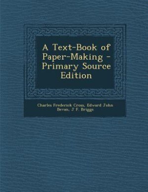 Front cover_A Text-Book of Paper-Making - Primary Source Edition