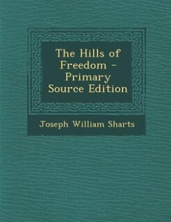 The Hills of Freedom - Primary Source Edition