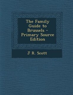 Couverture_The Family Guide to Brussels - Primary Source Edition