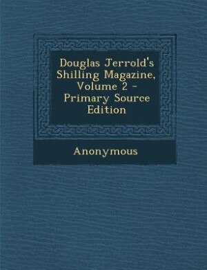 Couverture_Douglas Jerrold's Shilling Magazine, Volume 2 - Primary Source Edition