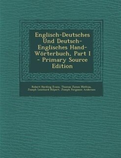 Front cover_Englisch-Deutsches Und Deutsch-Englisches Hand-Wörterbuch, Part I - Primary Source Edition