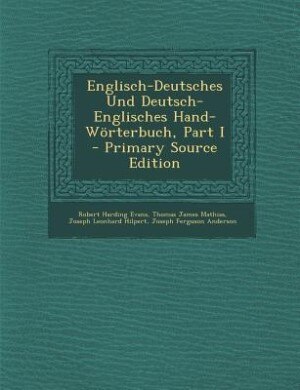 Front cover_Englisch-Deutsches Und Deutsch-Englisches Hand-Wörterbuch, Part I - Primary Source Edition