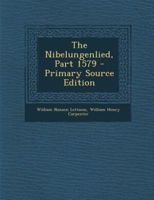 Front cover_The Nibelungenlied, Part 1579 - Primary Source Edition