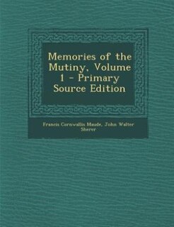 Front cover_Memories of the Mutiny, Volume 1 - Primary Source Edition