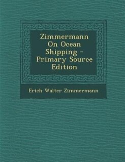 Front cover_Zimmermann On Ocean Shipping - Primary Source Edition