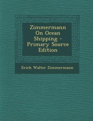 Front cover_Zimmermann On Ocean Shipping - Primary Source Edition