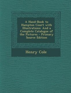 Couverture_A Hand-Book to Hampton Court with Illustrations