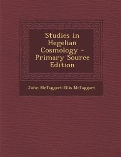 Front cover_Studies in Hegelian Cosmology - Primary Source Edition