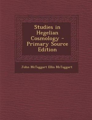 Front cover_Studies in Hegelian Cosmology - Primary Source Edition