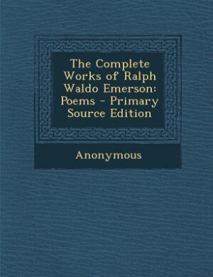 Front cover_The Complete Works of Ralph Waldo Emerson