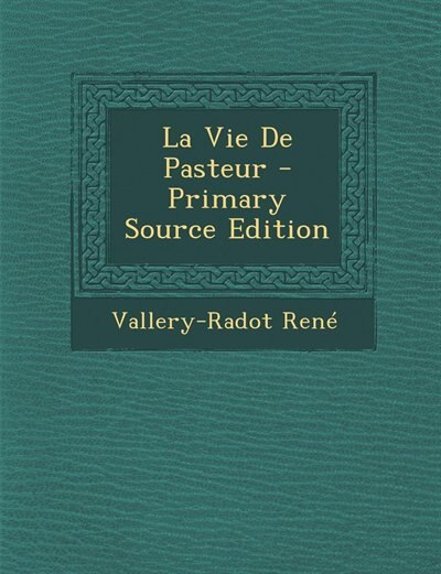 Front cover_La Vie De Pasteur - Primary Source Edition