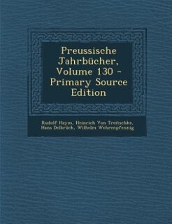 Front cover_Preussische Jahrbücher, Volume 130 - Primary Source Edition